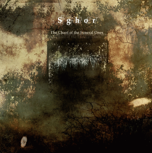 Sghor : The Chant of the Funeral Ones Sghor : The Chant of the Funeral Ones